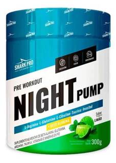 NIGHT PUMP - PRE TREINO 300G SHARK PRO SABOR: LIMAO